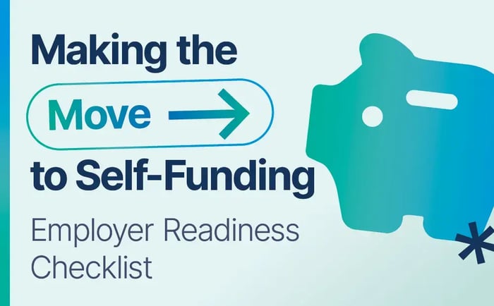 Making the Move to Self-Funding: Employer Readiness Checklist  