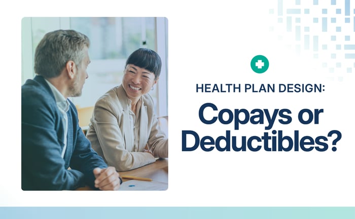 Health Plan Design - Copays vs. Deductibles